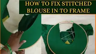 HOW TO FIX STITCHED BLOUSE IN TO AARI FRAME/STITCHED BLOUSE AARI WORK...