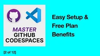 [2/12] Getting Started with GitHub Codespaces: Easy Setup & Free Plan Benefits