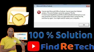 Cannot start Microsoft Office Outlook. Cannot Open the Outlook window. 