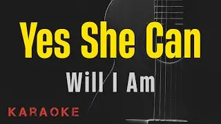 Yes She Can - Will I Am || Karaoke with lyrics