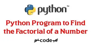 Python Program to Find the Factorial of a Number 