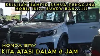 Road Noise Honda BRV | Lenyap Dalam 8 Jam | Solusi Suara Ban Brv