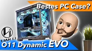 Das beste PC Gehäuse 2022? LianLi o11 Dynamic EVO im Unboxing & Test