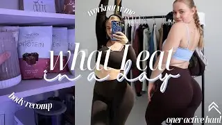 WHAT I EAT IN A DAY | body recomp, glute focused workout + oner active try on
