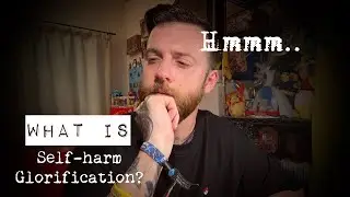 What is Self-harm Glorification?
