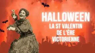 Halloween, la Saint Valentin de l'ère Victorienne