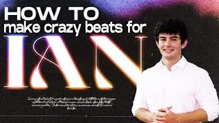 Making A CRAZY Beat For Ian