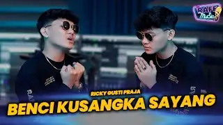 RICKY GUSTI PRAJA - BENCI KUSANGKA SAYANG