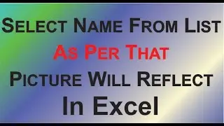 Select Name as per that picture will reflect in Excel