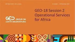 GEO-18 Session 2 recording: Operational Services for Africa