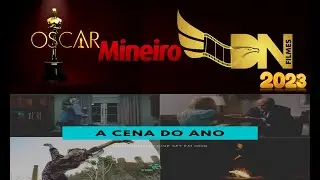 5 - MELHOR CENA - OSCAR MINEIRO - DN FILMES 2023