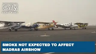 Smoke not expected to cancel Madras airshow, plane race this weekend