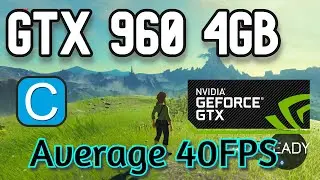 Legend of Zelda: Breath of The Wild | Test on NVIDIA GTX 960 |  2020