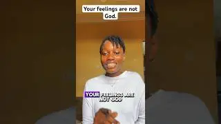 Your feelings are not God! #viral #jesusvibes #shortvideos #viralvideos #jesusloves