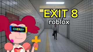 Cherry playing roblox again :T ➡️EXIT 8 IN ROBLOX