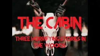 THE CABIN || Three horrifying stories in the woods
