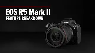 EOS R5 Mark II | Feature breakdown