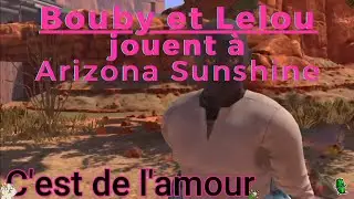 Bouby et Lelou ep01: Arizona Sunshine