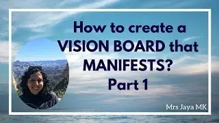 How to create a vision board that manifests? Part 1- Jaya Karamchandani