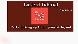 Part 4 : Setting up Admin Panal & logout