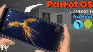 How To Install Full Parrot OS Desktop On Android • No Root