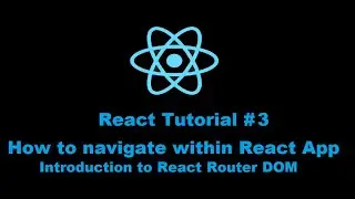 React Tutorial #3 : How to navigate in React app - React Router Dom