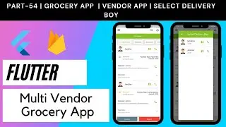 Flutter Multi Vendor Grocery App - Part 54 | Vendor App  | Select Delivery Boy.