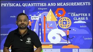 PHYSICAL QUANTITIES AND MEASUREMENT CHAPTER 2 CLASS 8