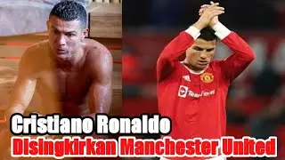 🔴 BIKIN KAGET!! Cristiano Ronaldo Disingkirkan Manchester United