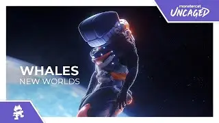 Whales - New Worlds [Monstercat Release]