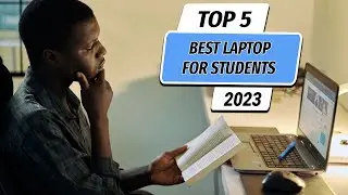Top 5 Best Laptops for Students 2023! Best Student Laptops 2023!