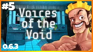 Voices of the Void 0.6.3 P5 - Stream Archive