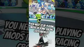 Why You NEED To Be Playing Mods In Sonic Racing CrossWorlds!