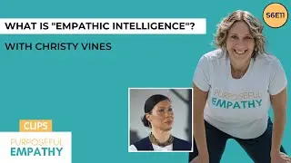 Trailer: What is “Empathic Intelligence”? ft. Christy Vines w/Anita Nowak - Purposeful Empathy