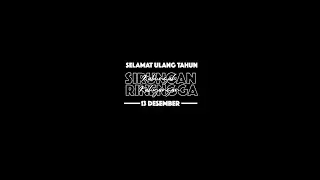 Selamat Ulang Tahun SIRUNGAN & RINENGGA - 13 DESEMBER