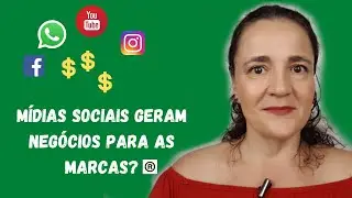 Midias Sociais geram Negócios para as Marcas? Por Paula Carnielli