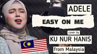 Easy On Me I cover by Ku Nur Hanis