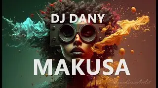 DJ DANY - Makusa (Online Video)