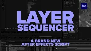 Master Layer Sequencer: The Ultimate AE Time-Saver 