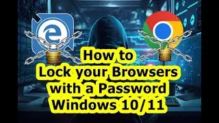 Lock your Browser | How to Lock Chrome/Edge with a password | Secure your Browsers | Windows 10/11