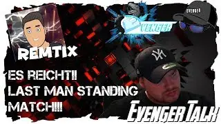 Ansage an Remtix the Last Man standing Match!!!