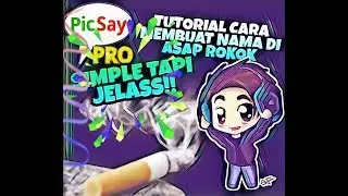 Cara Edit Nama di Asap Rokok | Picsay Pro