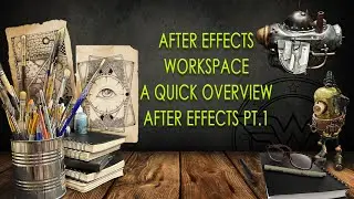 Adobe After Effects Workspace.  An overview