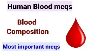 Mcqs on blood composition||blood mcqs||biology mcqs