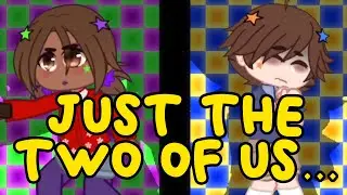 "Just the two of us..." MEME || FNAF: SB Ruin || Ft. Cassie & "Gregory"