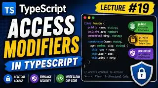 #19 Access Modifiers in TypeScript | public, private & protected 