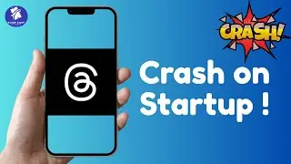 How to Fix Threads App Closing Immediately After Opening