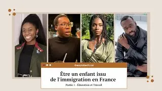 Etre un enfant issu de l'immigration en France Partie 1 - Éducation et Travail