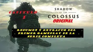 SHADOW OF THE COLOSSUS | Resumen del Capítulo 1 | SERIE COMPLETA del juego ORIGINAL