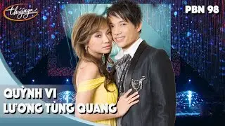 PBN 98 | Lương Tùng Quang & Quỳnh Vi - LK Nỗi Đau Âm Thầm  & Tại Vì Ai